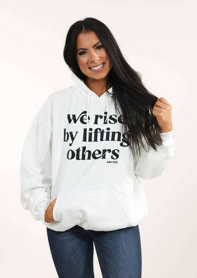 Hooded Sweatshirt: We Rise By Lifting Others
