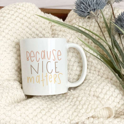 Because Nice Matters Mug