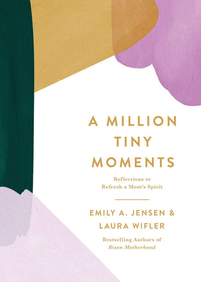A Million Tiny Moments: Reflections to Refresh a Mom's Spirit - LIV & Company