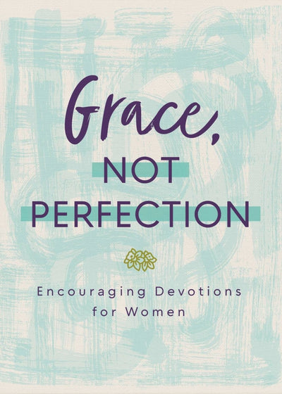 Grace, Not Perfection: Encouraging Devotions for Women - LIV & Company