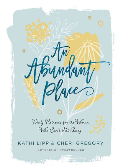 An Abundant Place: Daily Retreats - LIV & Company