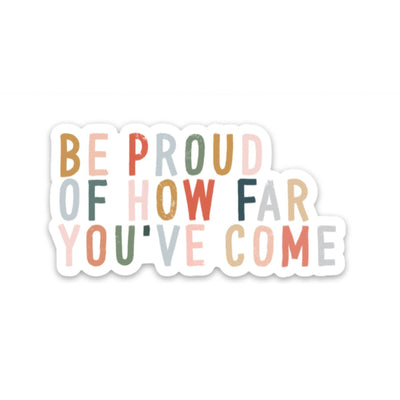 Colorful sticker with the words 'Be Proud' in bold font, perfect for adding a pop of positivity to your laptop, water bottle, or notebook