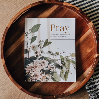 Pray | Cultivating a Passionate Practice - LIV & Company