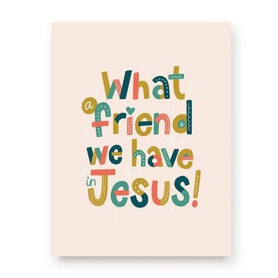 "What a Friend We Have in Jesus" Art Print - LIV & Company